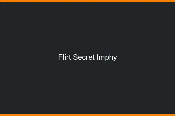 Flirt Secret Imphy