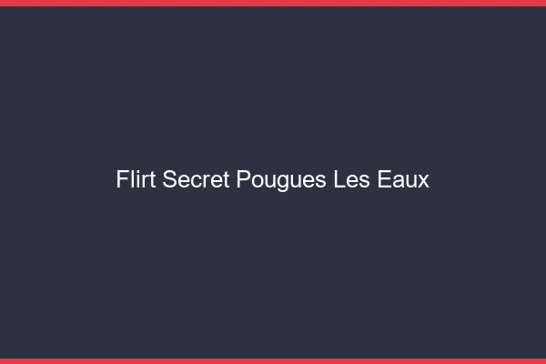 Flirt Secret Pougues-les-Eaux