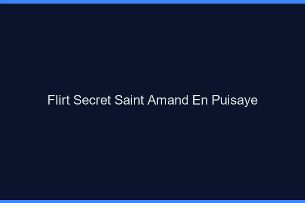 Flirt Secret Saint-Amand-en-Puisaye