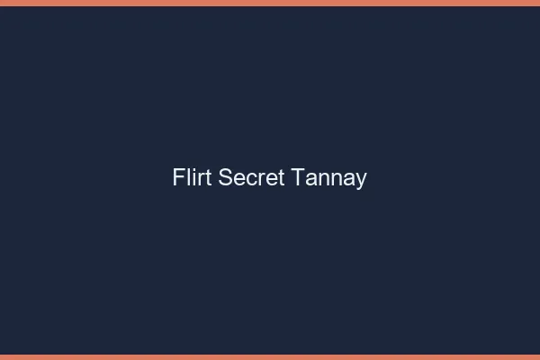 Flirt Secret Tannay