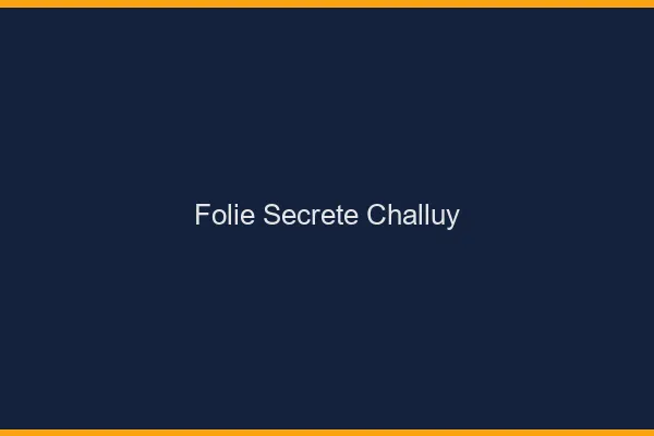 Folie Secrète Challuy
