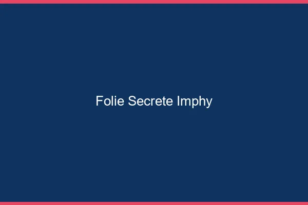 Folie Secrète Imphy
