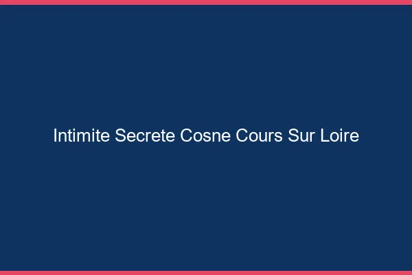 Intimité Secrète Cosne-Cours-sur-Loire