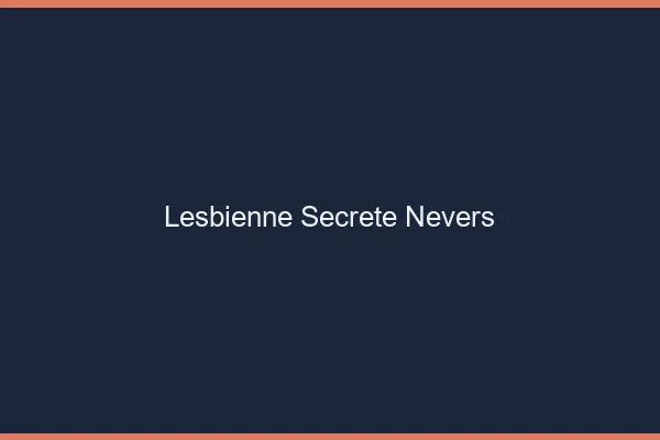 Lesbienne secrète Nevers