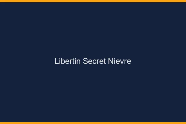 Libertin secret Nièvre
