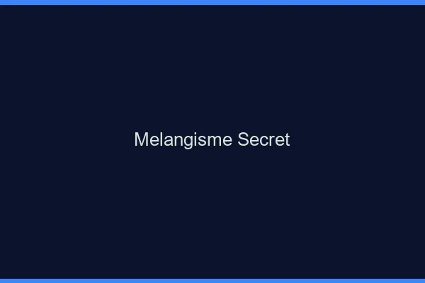 Mélangisme secret
