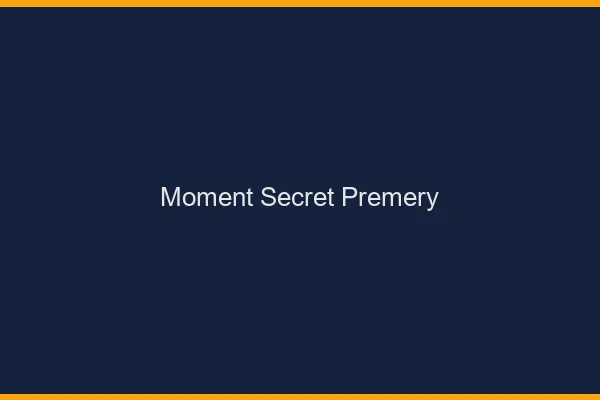 Moment Secret Prémery