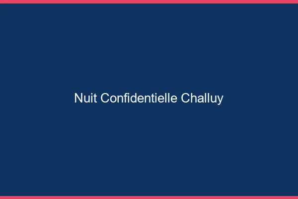 Nuit Confidentielle Challuy