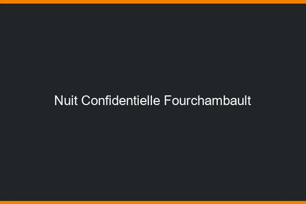 Nuit Confidentielle Fourchambault