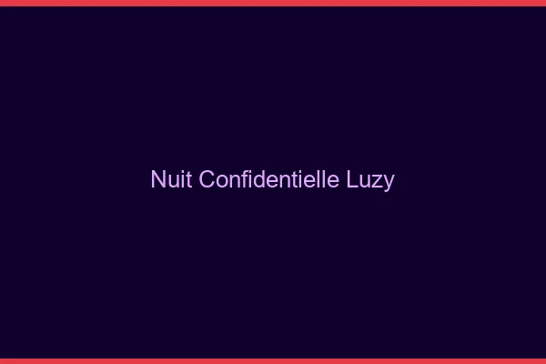 Nuit Confidentielle Luzy