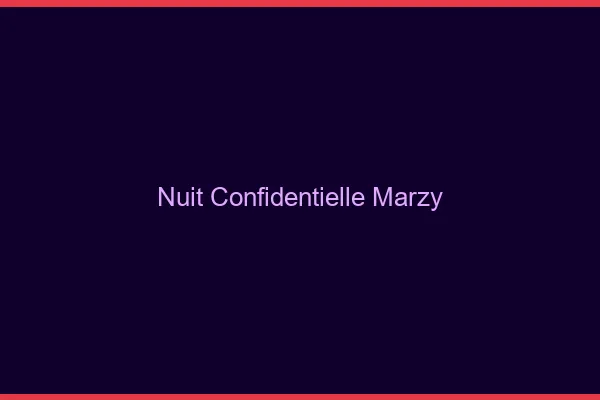 Nuit Confidentielle Marzy
