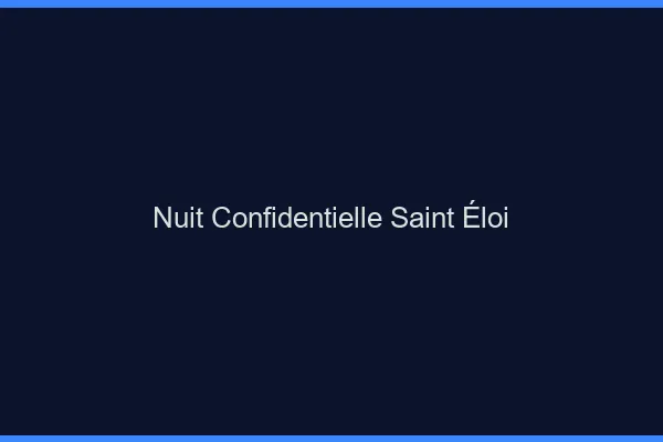 Nuit Confidentielle Saint-Éloi