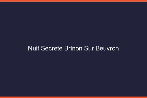 Nuit Secrète Brinon-sur-Beuvron