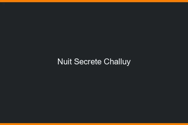 Nuit Secrète Challuy