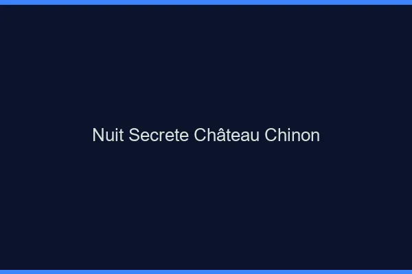 Nuit Secrète Château-Chinon