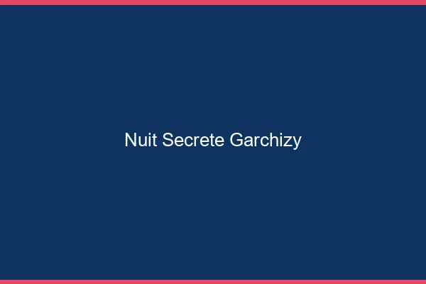 Nuit Secrète Garchizy