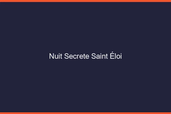 Nuit Secrète Saint-Éloi