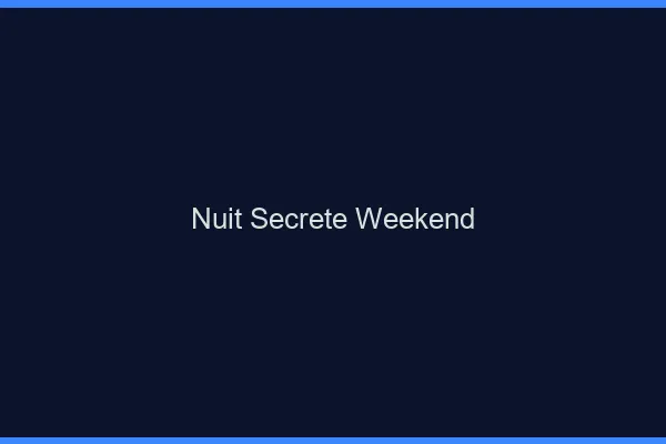 Nuit secrète weekend