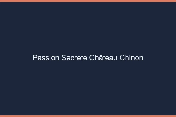 Passion Secrète Château-Chinon