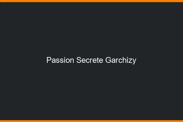 Passion Secrète Garchizy
