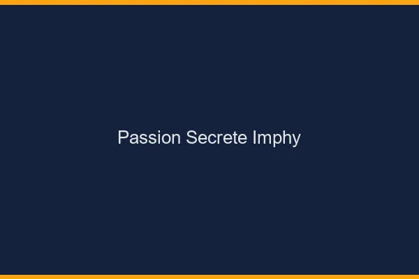 Passion Secrète Imphy