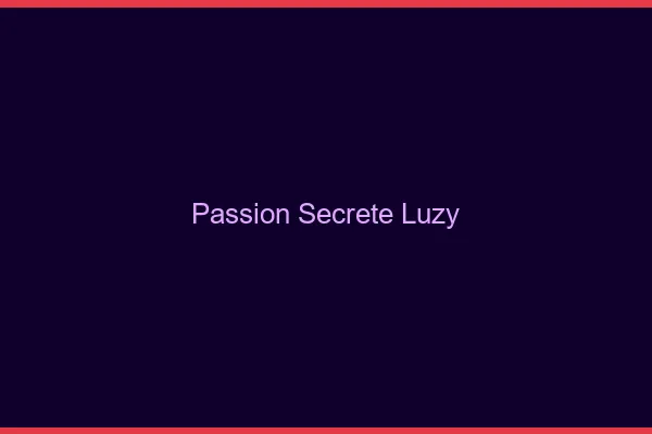 Passion Secrète Luzy