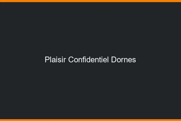 Plaisir Confidentiel Dornes