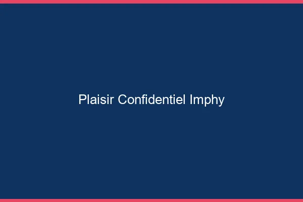 Plaisir Confidentiel Imphy