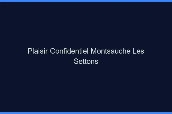 Plaisir Confidentiel Montsauche-les-Settons