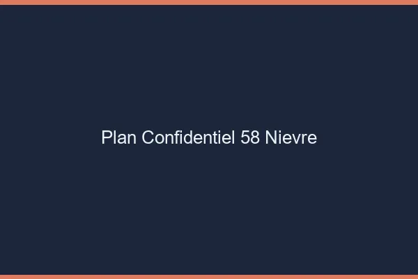 Plan Confidentiel 58 nievre