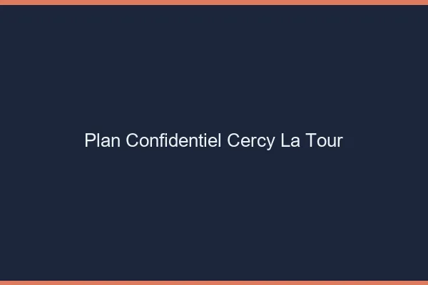 Plan Confidentiel Cercy-la-Tour