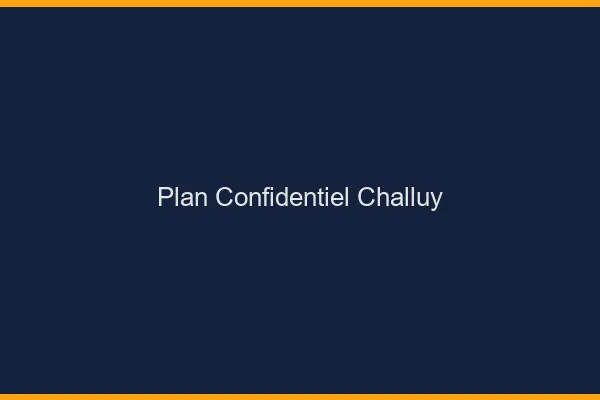 Plan Confidentiel Challuy
