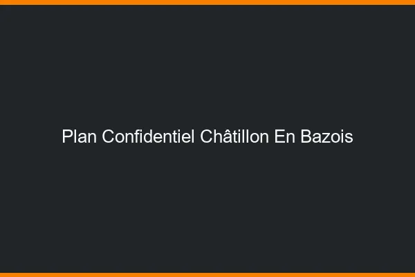 Plan Confidentiel Châtillon-en-Bazois