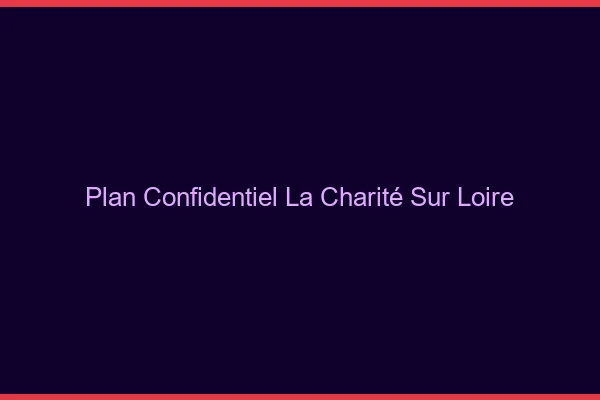 Plan Confidentiel La Charité-sur-Loire