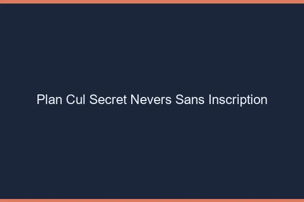 Plan cul secret Nevers sans inscription