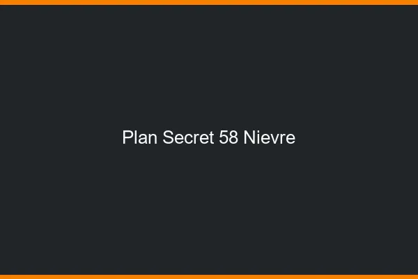 Plan Secret 58 nievre