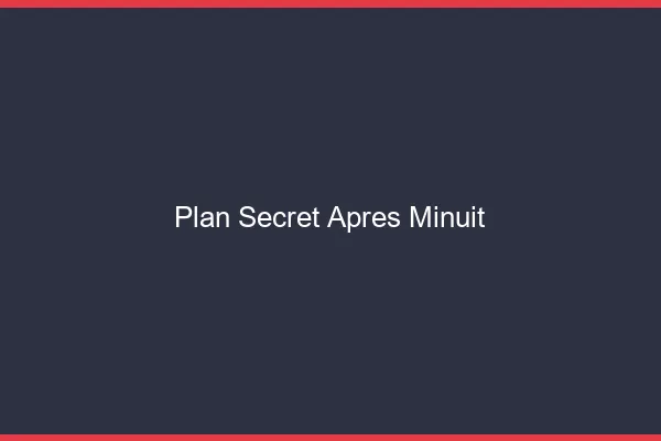 Plan secret après minuit