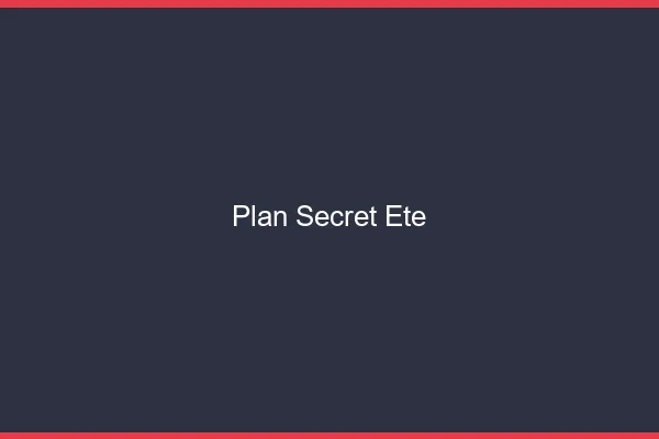 Plan secret été