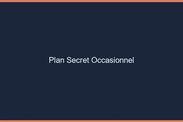 Plan secret occasionnel