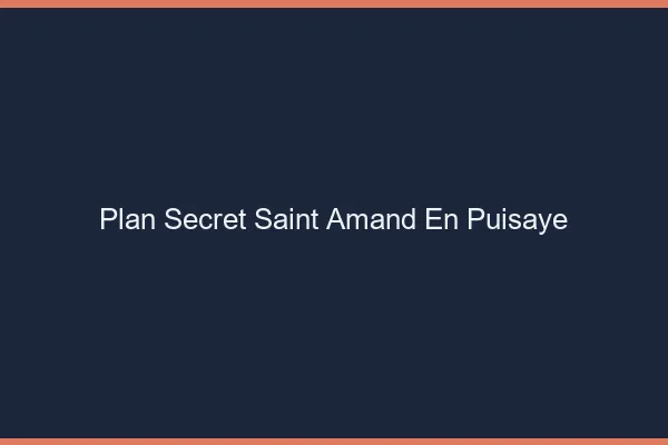 Plan Secret Saint-Amand-en-Puisaye