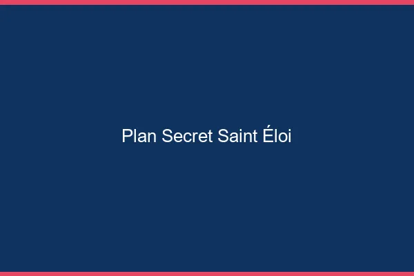 Plan Secret Saint-Éloi