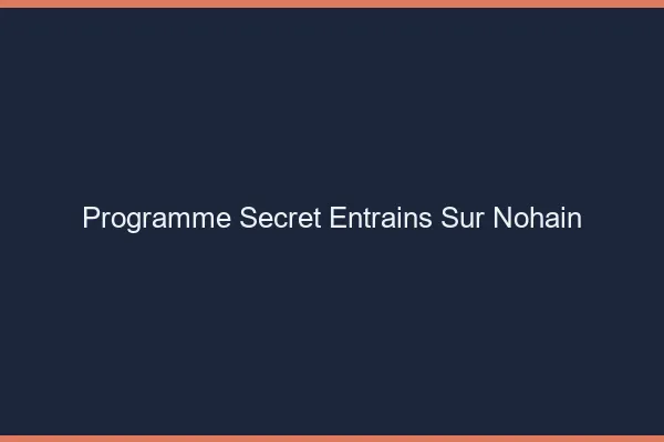 Programme Secret Entrains-sur-Nohain