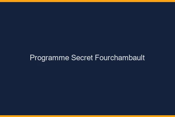 Programme Secret Fourchambault