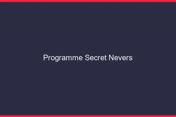 Programme Secret Nevers