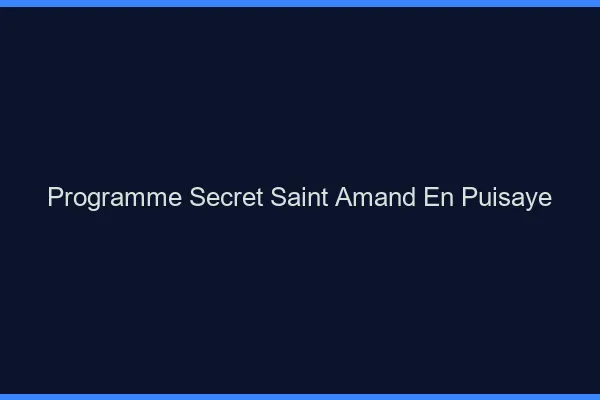 Programme Secret Saint-Amand-en-Puisaye