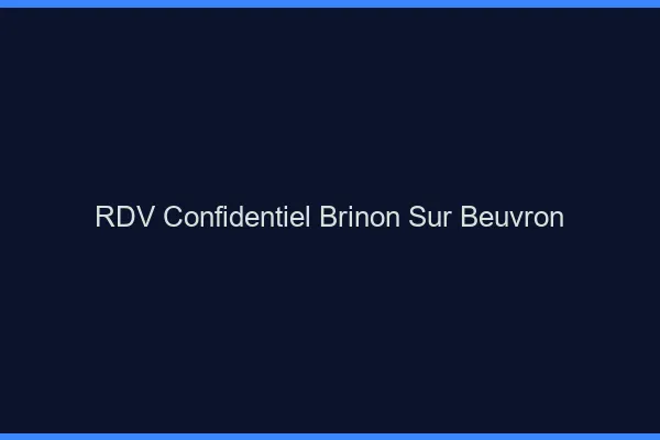 RDV Confidentiel Brinon-sur-Beuvron