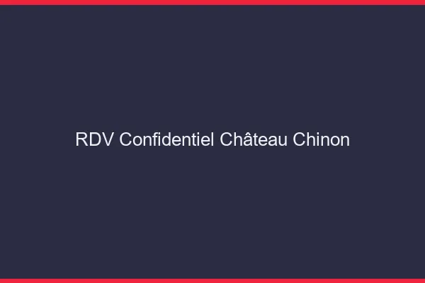 RDV Confidentiel Château-Chinon