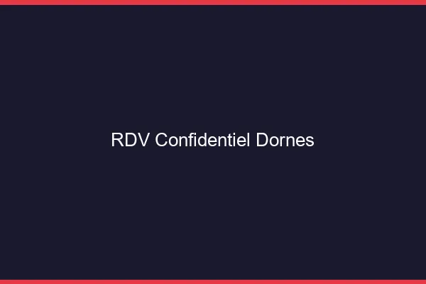 RDV Confidentiel Dornes