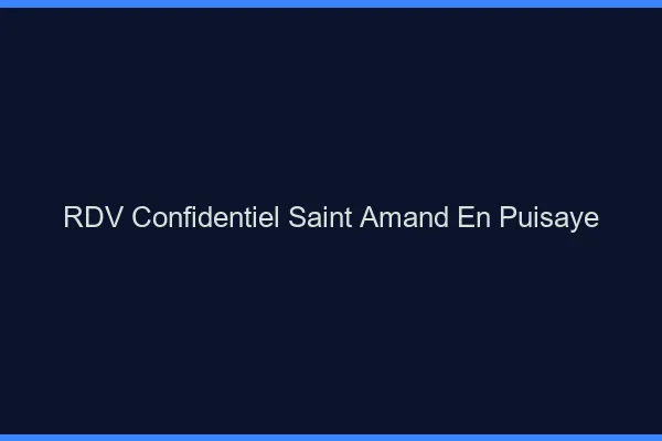 RDV Confidentiel Saint-Amand-en-Puisaye