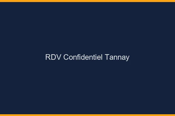 RDV Confidentiel Tannay